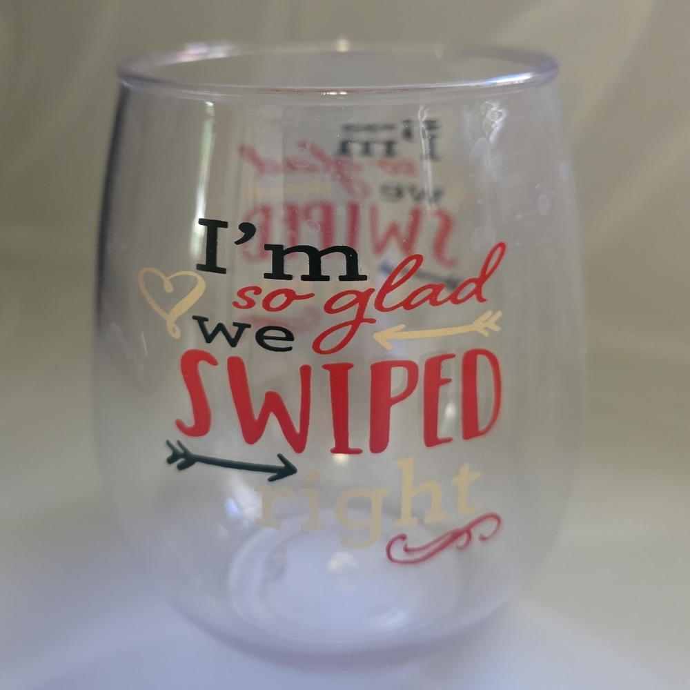 'I'm So Glad We Swiped Right' Stemless Goblet